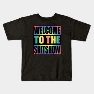 Welcome To the Shitshow Rainbow Colors Design Kids T-Shirt